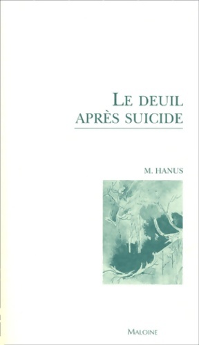 Image du vendeur pour Le deuil apr?s le suicide - Michel Hanus mis en vente par Book Hmisphres