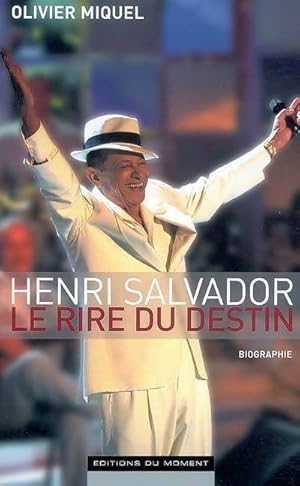 Image du vendeur pour Henri Salvador. Le rire du destin - Olivier Miquel mis en vente par Book Hmisphres