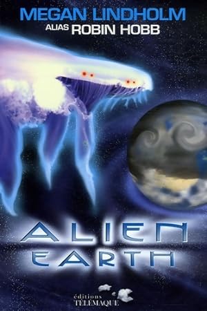 Seller image for Alien earth - Megan Lindholm for sale by Book Hmisphres