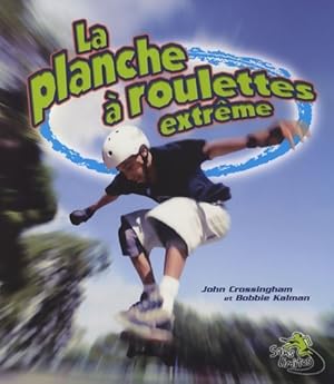 La planche   roulettes extr me - John Crossingham