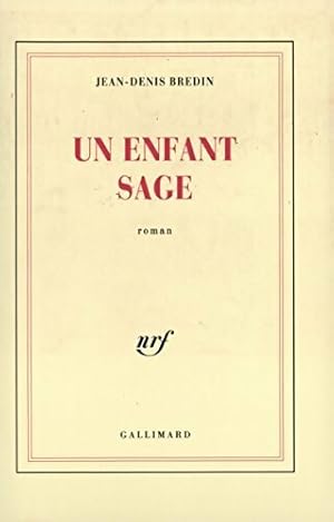 Image du vendeur pour Un enfant sage - Jean-Denis Bredin mis en vente par Book Hmisphres