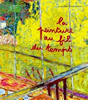 Peinture au fil du temps (la) - Caroline Desno?ttes