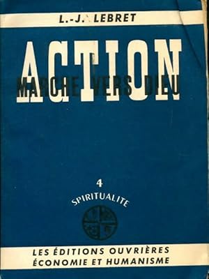 Seller image for Action marche vers dieu - 4 - spiritualite - Louis-Joseph Lebret for sale by Book Hmisphres