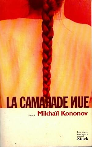 Seller image for La camarade nue - Mikha?l Kononov for sale by Book Hmisphres