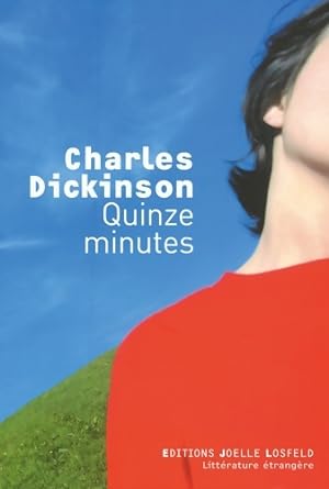 Image du vendeur pour Quinze minutes - Charles Dickinson mis en vente par Book Hmisphres