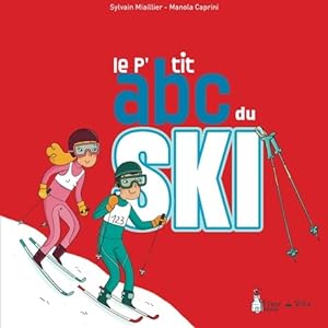 Image du vendeur pour Le p'tit ABC du ski - Sylvain Miaillier mis en vente par Book Hmisphres