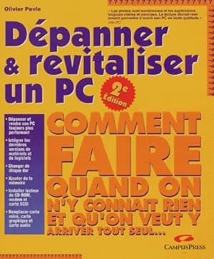 Dépanner et revitaliser un pc - seconde edition - Olivier Pavie