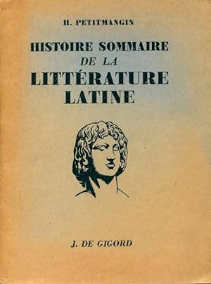 Histoire sommaire de la litt?rature latine - H. Petitmangin