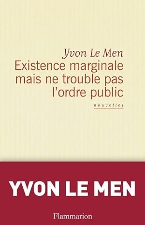 Image du vendeur pour Existence marginale mais ne trouble pas l'ordre public - Yvon Le Men mis en vente par Book Hmisphres