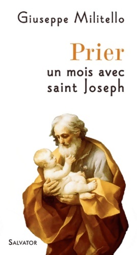 Prier un mois avec Saint Joseph - Giuseppe Militello