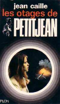 Seller image for Les otages de Petitjean - Jean Caille for sale by Book Hmisphres