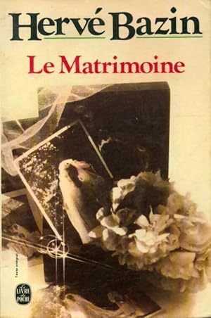 Image du vendeur pour Le matrimoine - Herv? Bazin mis en vente par Book Hmisphres