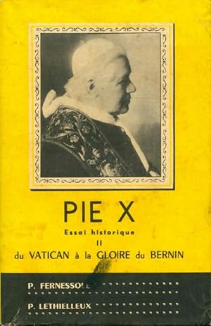 Seller image for Pie X, essai historique Tome II : Du Vatican ? la gloire du Bernin - P Fernessole for sale by Book Hmisphres