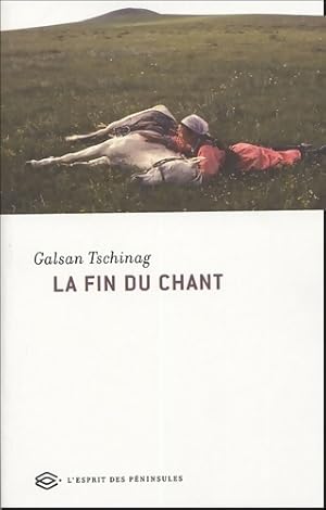 Image du vendeur pour La fin du chant - Galsan Tschinag mis en vente par Book Hmisphres