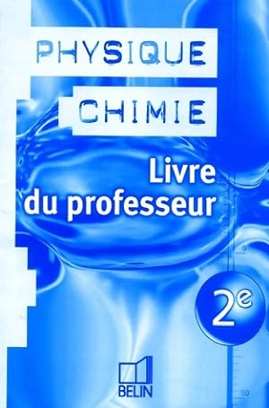 Physique Chimie Seconde. Livre du professeur - Jean-Marie Parisi