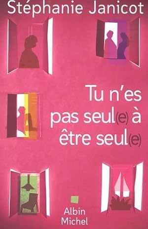 Image du vendeur pour Tu n'es pas seul(e) ? ?tre seul(e) - St?phanie Janicot mis en vente par Book Hmisphres