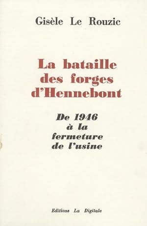 La bataille des Forges d'Hennebont - Gisèle Le Rouzic