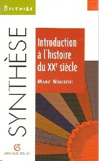 Imagen del vendedor de Introduction ? l'histoire du XXe si?cle - Marc Nouschi a la venta por Book Hmisphres