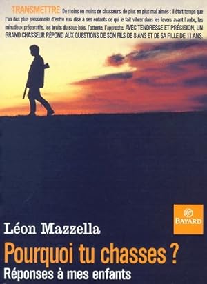 Pourquoi tu chasses   R ponses   mes enfants - L on Mazzella