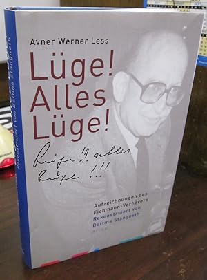 Luge! Alles Luge!: Aufzeichnungen des Eichmann-Verhorers