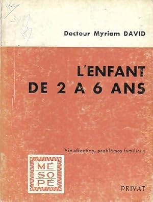 Seller image for L'enfant de 2 ? 6 ans - Myriam David for sale by Book Hmisphres