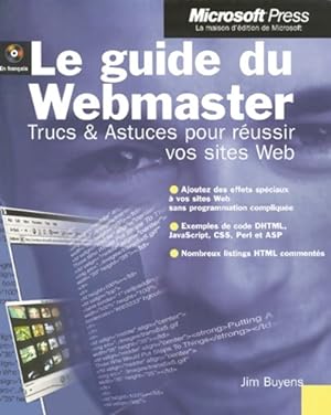 Imagen del vendedor de Le guide du webmaster : Trucs et astuces pour r?ussir vos sites web - Jim Buyens a la venta por Book Hmisphres