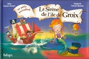 Image du vendeur pour La sir?ne de Groix - C?line Lamour-Crochet mis en vente par Book Hmisphres