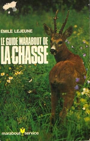 Seller image for Le guide marabout de la chasse - Emile Lejeune for sale by Book Hmisphres