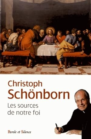 Les sources de notre foi - Christoph Schönborn