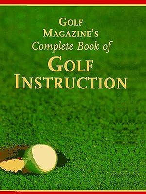 Seller image for Golf Magazine'S Complete Book of Golf Instruction for sale by Libro Co. Italia Srl