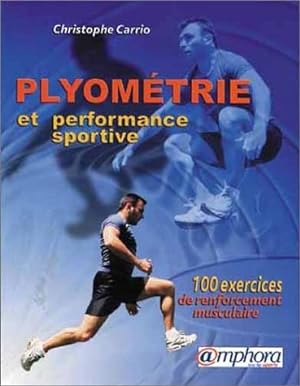 Bild des Verkufers fr Plyomtrie et performance sportive. 100 exercices de renforcement musculaire zum Verkauf von Libro Co. Italia Srl