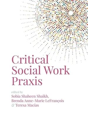 Image du vendeur pour Critical Social Work Praxis (Paperback) mis en vente par Grand Eagle Retail
