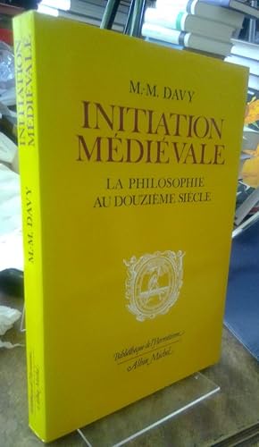 Bild des Verkufers fr Initiation medievale. La philosophie au douzieme siecle. zum Verkauf von Antiquariat Thomas Nonnenmacher