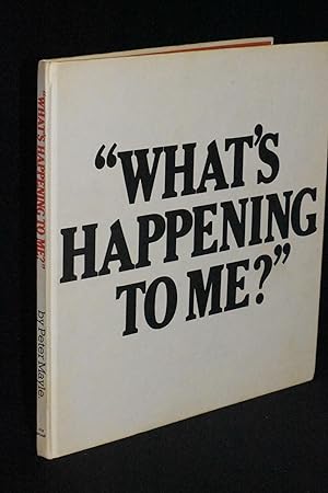 Imagen del vendedor de "What's Happening To Me?" a la venta por Books by White/Walnut Valley Books