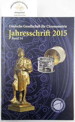 Deutsche Gesellschaft für Chronometrie: Jahresschrift; Band 54. 2015