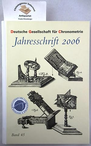 Deutsche Gesellschaft für Chronometrie: Jahresschrift; Band 45 .2006