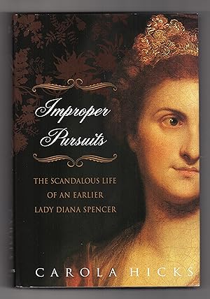 Imagen del vendedor de IMPROPER PURSUITS: The Scandalous Life of an Earlier Lady Diana Spencer a la venta por BOOKFELLOWS Fine Books, ABAA