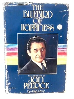 Bild des Verkufers fr The Bluebird of Happiness : the Memoirs of Jan Peerce, by Alan Levy zum Verkauf von World of Rare Books