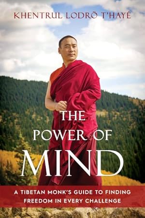 Bild des Verk�ufers f�r Power of Mind : A Tibetan Monk's Guide to Finding Freedom in Every Challenge zum Verkauf von GreatBookPrices