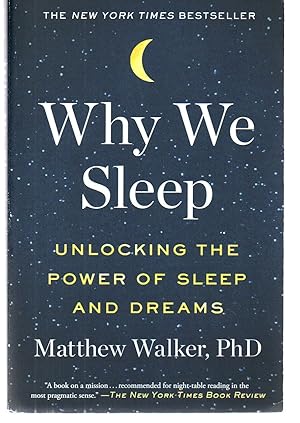 Why We Sleep: Unlocking the Power of Sleep and Dreams