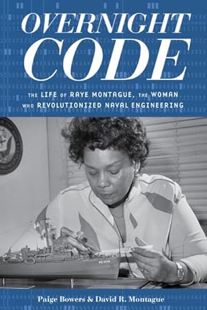 Seller image for Overnight Code : The Life of Raye Montague, the Woman Who Revolutionized Naval Engineering for sale by GreatBookPrices