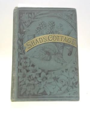 Image du vendeur pour Shad's Cottage mis en vente par World of Rare Books