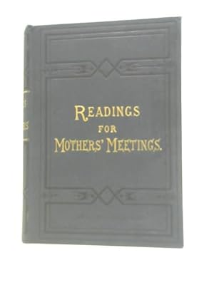 Bild des Verkufers fr Wives and Mothers: or, Readings for Mothers' Meetings - Second Series zum Verkauf von World of Rare Books