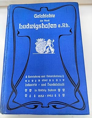 Geschichte der Stadt Ludwigshafen am Rhein, Entstehung und Entwicklung einer Industrie- und Hande...
