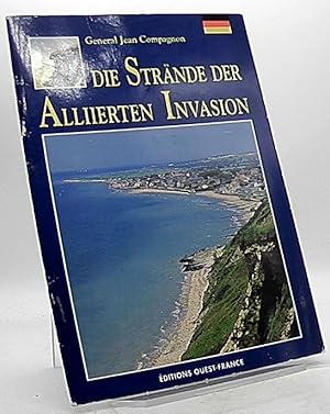 Image du vendeur pour Die Strnde der alliierten Invasion. Jean Compagnon. Aufnahmen: Herv Champollion. Aus dem Franz. bers. von Regine Tourmente-Vorkastner und Barbara Thomas (Fotos) mis en vente par Antiquariat Unterberger