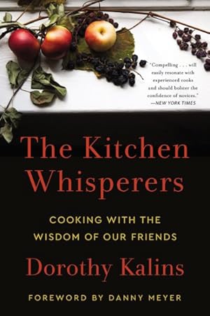 Image du vendeur pour Kitchen Whisperers : Cooking With the Wisdom of Our Friends mis en vente par GreatBookPrices
