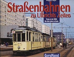 Seller image for Straenbahnen zu Ulbrichts Zeiten. Trams in der DDR: Die 60er Jahre in Farbe. for sale by Versandantiquariat  Rainer Wlfel