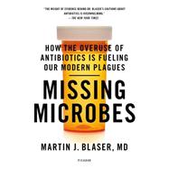 Immagine del venditore per Missing Microbes How the Overuse of Antibiotics Is Fueling Our Modern Plagues venduto da eCampus
