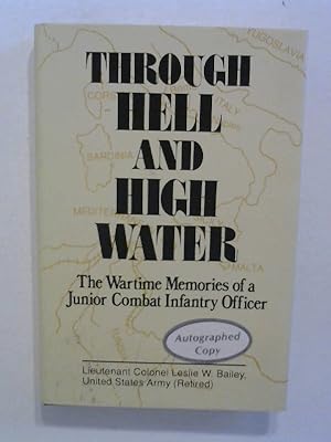 Image du vendeur pour Through Hell and High Water: The Wartime Memories of a Junior Combat Infantry Officer. mis en vente par Buecherhof