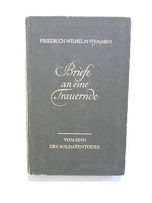 Bild des Verkufers fr Briefe an eine Trauernde. Vom Sinn des Soldatentodes. zum Verkauf von Buecherhof